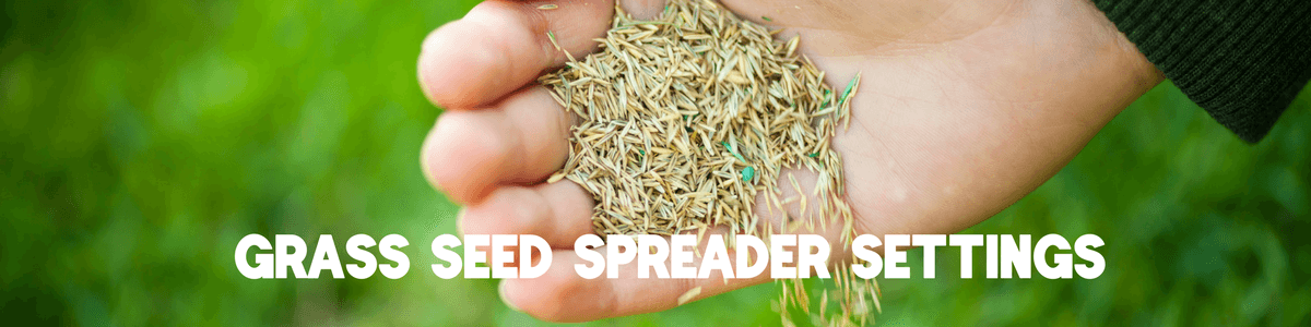 Grass Seed Spreader Settings - Chuck Hafner's Farmers Market ...